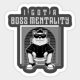 I Got A Boss Mentality Sticker